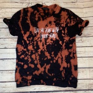 Bleach dyed "let me play with your fire" t shirt❗️